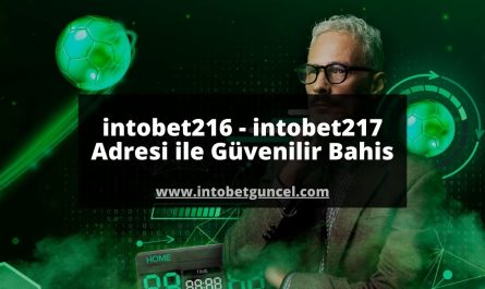 intobet216 - intobet217 Adresi ile Güvenilir Bahis