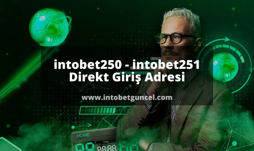 intobet250 – intobet251 Direkt Giriş Adresi