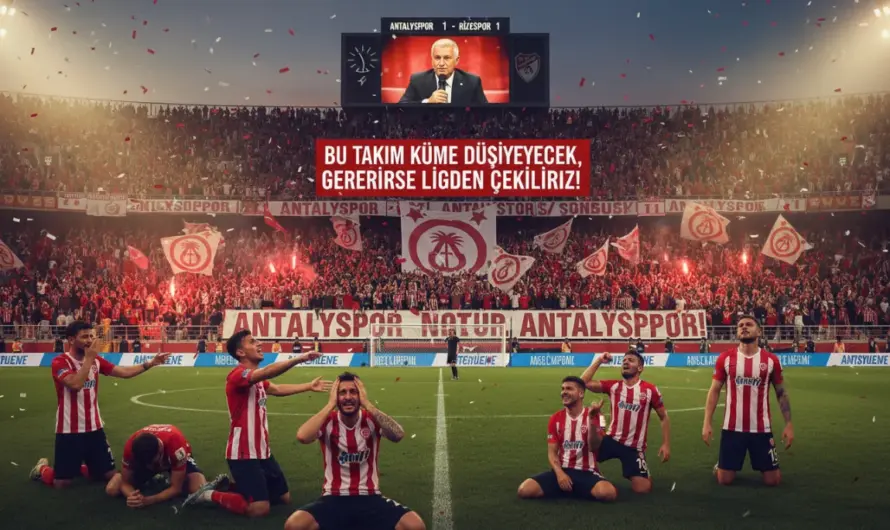Antalyaspor’un Alt Lige Vedası ve Rıza Perçin’in Olay Yaratan Mesajı